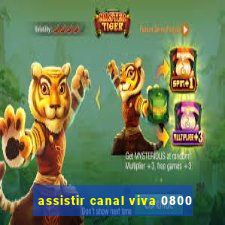 assistir canal viva 0800